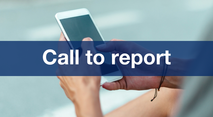 Text: Call to report, Background Image: zoomed in photo focusing on a caucasian male using his phone.